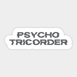 Psycho Tricorder Sticker